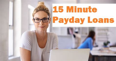 Payday Loans In 15 Minutes